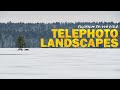 Telephoto Landscapes - Fujifilm 50-140mm f/2.8