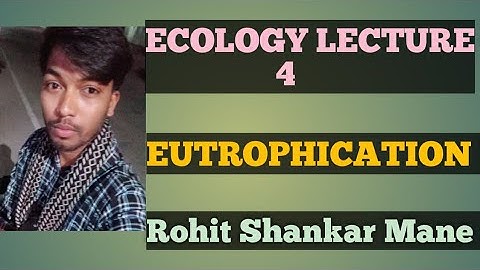ECOLOGY:4|Eutrophication|Algal blooms|High nutrients|CSIR-NET|GATE|M.Sc|ICAR-NET|Rohit Shankar Mane