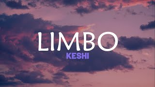 Keshi - Limbo (Lyrics) ~ But This Is All That I Am