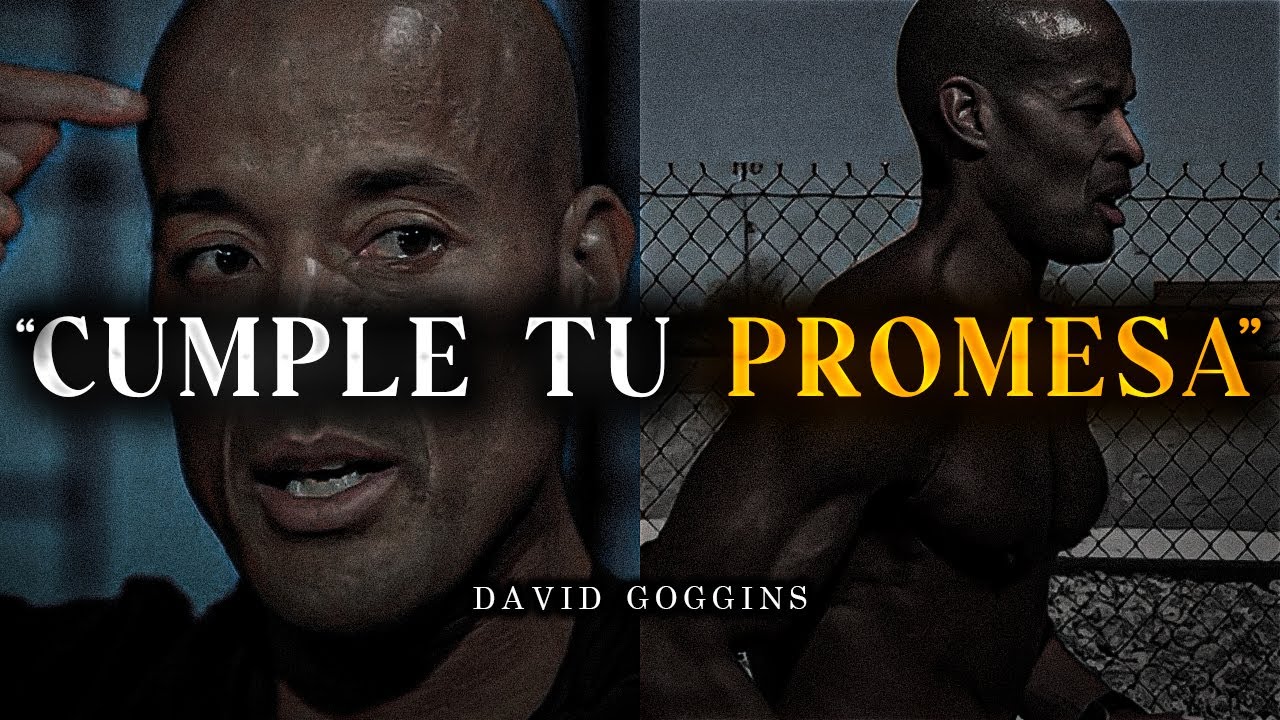 ES HORA DE CUMPLIR TUS PROMESAS - David Goggins (Motivación)
