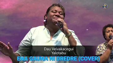 ENA GAUNA NI DREDRE (COVER) - WHC Choir