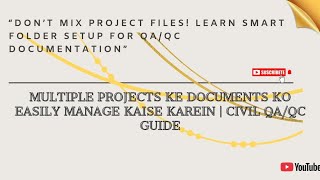 Multiple Projects ke Documents Ko Easily Manage Kaise Karein | Civil QA/QC Guide !