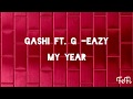 Gashi ft. G-Eazy  - My Year (lyrics)