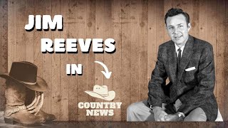Jim Reeves in CountryNews 👢🎙️