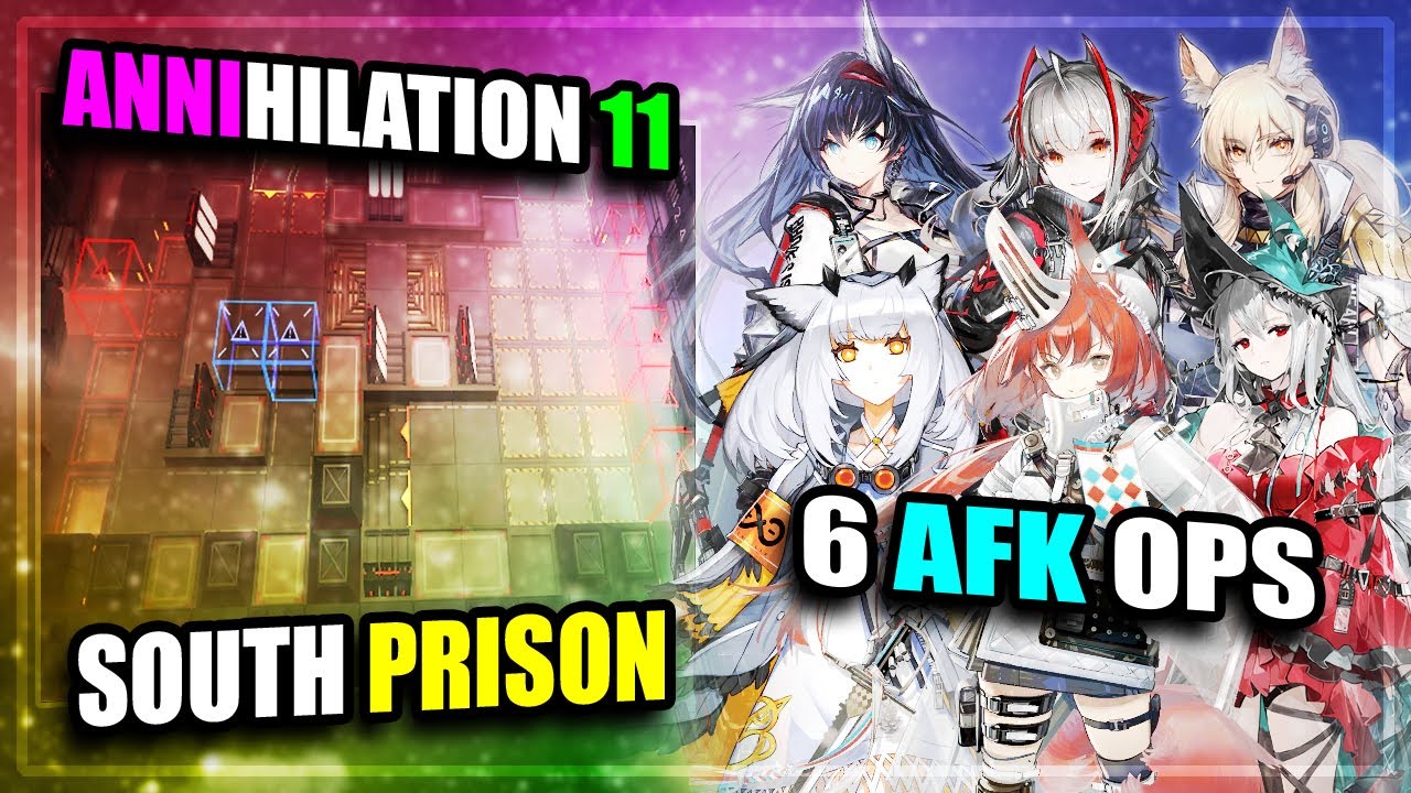 【Arknights】【Annihilation】 Anni 11 - South Prison (6 AFK Operators)