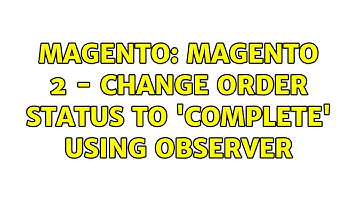 Magento: Magento 2 - Change order status to 