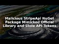 Malicious StripeApi NuGet Package Mimicked Official Library and Stole API Tokens #Shorts
