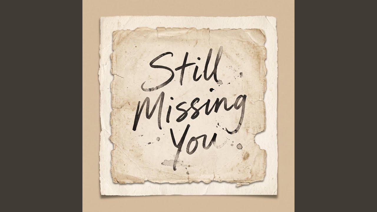 Watch Still Missing You on YouTube Watch Still Missing You on YouTube