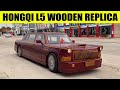 Part 4: HONGQI L5 WOODEN REPLICA - Hongqi L5 is dubbed the "Rolls-Royce" of China