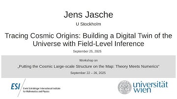 Jens Jasche - Tracing Cosmic Origins: Building a Digital Twin of the Universe with Field-Level...