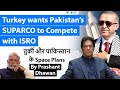 Turkey wants Pakistan’s SUPARCO to Compete with ISRO