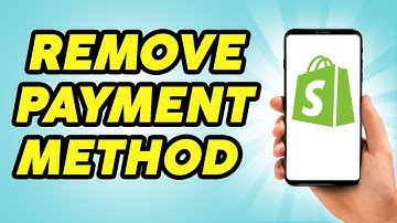 How To Remove Shopify Payment Method (2024)