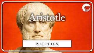 Aristotle’s Politics Explained | THE PURPOSE OF THE STATE, GOVERNMENT TYPES & CIVIC LIFE