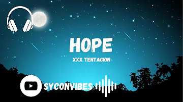 XXX TENTACION- HOPE | Lyrics