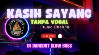 DJ DANGDUT KASIH & SAYANG ( TANPA VOCAL )