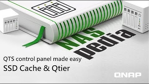 QTS Control Panel made easy - SSD Cache & Qtier｜ NASpedia