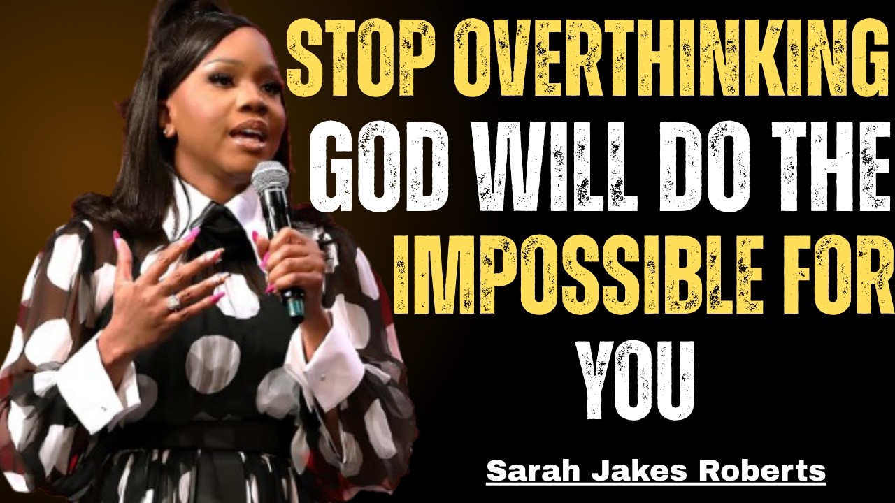 🔥 STOP OVERTHINKING! GOD IS ABOUT TO DO THE IMPOSSIBLE FOR YOU | Sara Jack