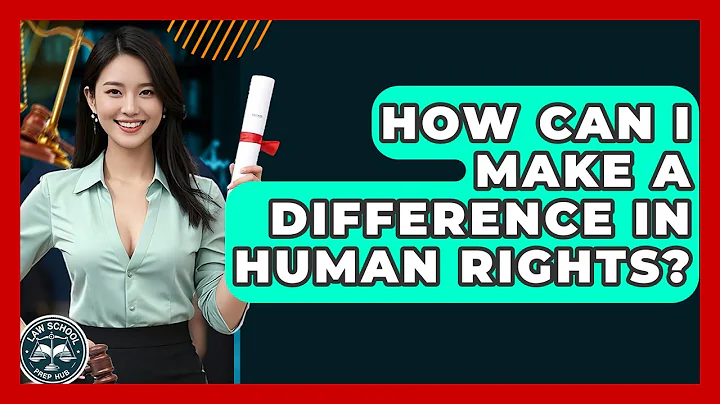 How Can I Make A Difference In Human Rights? - Law School Prep Hub