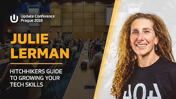 Julie LERMAN: Hitchhikers Guide to Growing Your Tech Skills @ Update Conference Prague 2018