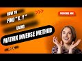 How to find value of x and y in matrix | matrix inverse method | #tech #maths