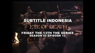 (SUB INDO) Friday the 13th The Series S02E13 'Eye Of Death'