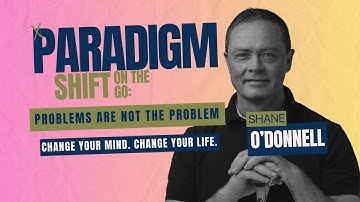 Problem process: Paradigm Shift