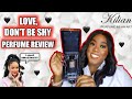 LOVE, DON'T BE SHY PERFUME REVIEW ❤️ BY KILIAN  RIHANNA'S SIGNATURE SCENT?!  COCO PEBZ