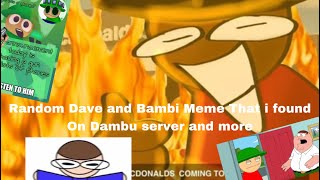 Random Dave and Bambi meme That i found on Dambu server and more (read desc)