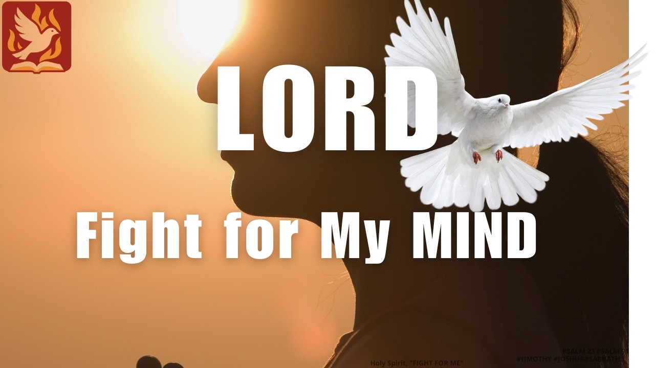 Holy Spirit, Fight for My Mind🙏 PROPHETIC PRAYER