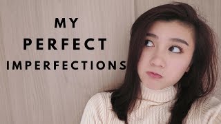 My Perfect Imperfections Tag | Self Love Story | ZiPositivity