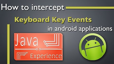 How to intercept keyboard key events in android apps