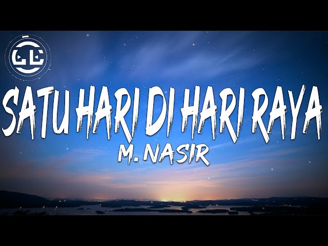 M. Nasir - Satu Hari Di Hari Raya (Lyrics) class=
