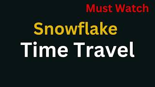 Snowflake Time Travel and Failsafe  || How To Restore the Deleted/Modified Data