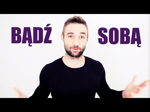 Wideo: Dlaczego Ważne Jest Bycie Sobą