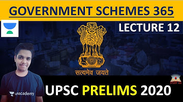 LECTURE 12 -  Most Important Government Schemes for UPSC Prelims 2020 | UPSC CSE/IAS 2020