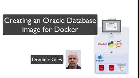 Creating an Oracle Database Image with Docker (Part 2)