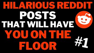 🥴HILARIOUS REDDIT POSTS THAT WILL HAVE YOU ON THE FLOOR #1 🥴 HILARIOUS REDDITS🥴