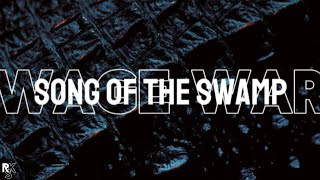 Wage War - SONG OF THE SWAMP (Lyric Video)