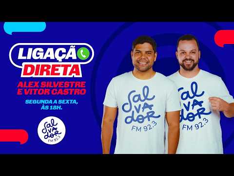 Ligação Direta com Alex Silvestre e Vitor Castro (10/07/2026) - Salvador FM