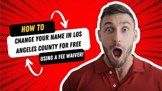 How to Change Your Name in Los Angeles County for FREE (Using a Fee Waiver!)