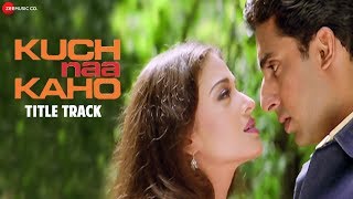 कुछ ना कहो (टाइटल) Kuch Naa Kaho Title Lyrics in Hindi