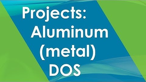 Project: 6.1 Aluminum (metal) DOS | Quantum Espresso Tutorial 2019