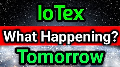 IoTex Whats Happening? || IoTex Price Prediction & News! Iotx Today Update!