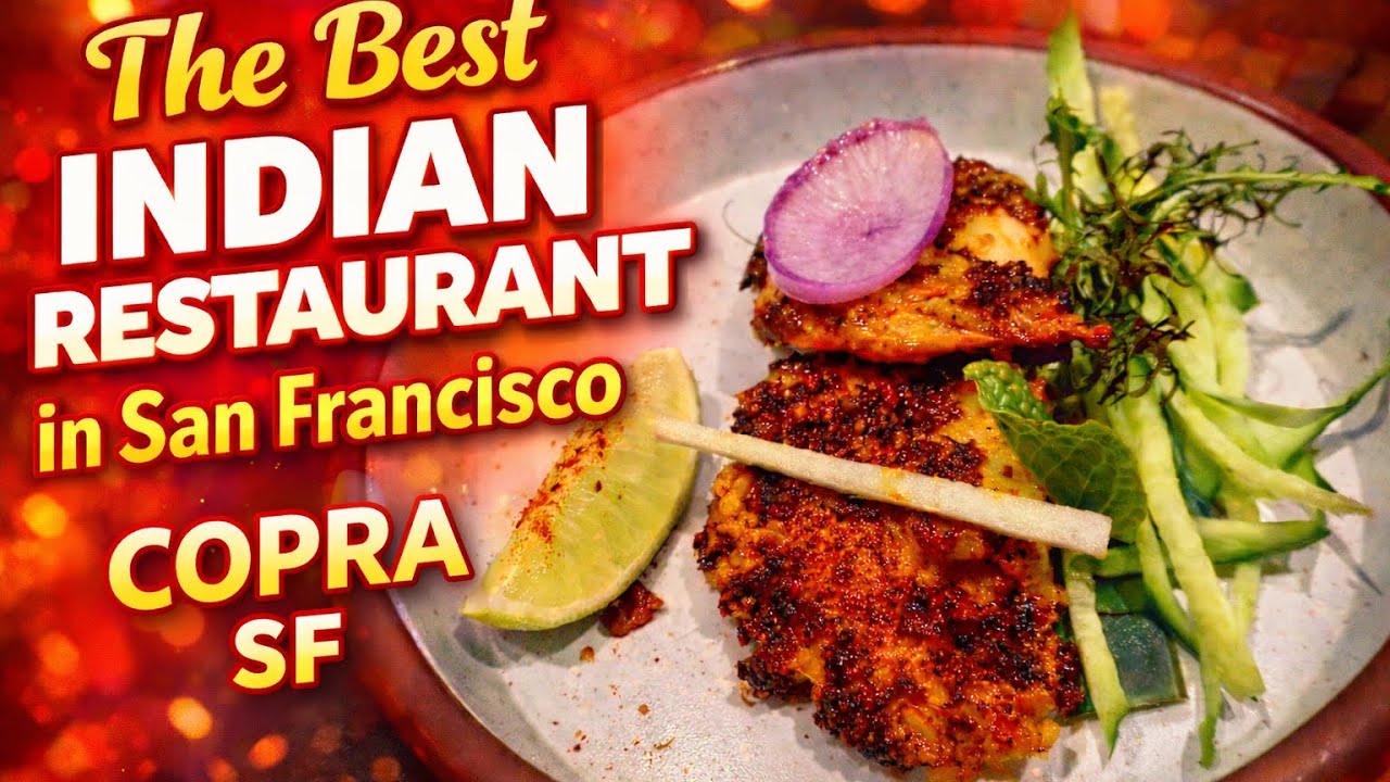 COPRA SF — Indian Food Taken to Another Level! ✨