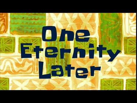 One Eternity Later | Spongebob Time Card 9