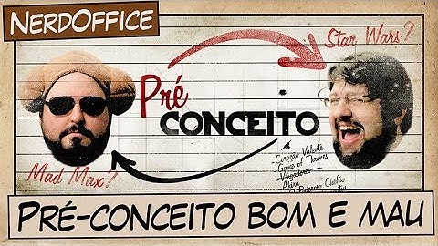 Pré-conceito bom e mau