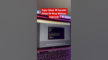 Yapay Zekaya 30 Saniyede Python İle Hesap Makinası Yaptırmak