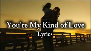 You're My Kind of Love - Romantic Love Song | Lyrics Video