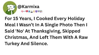 For 15 Years, I Cooked Every Holiday Meal I Wasn’t In A Single Photo ............