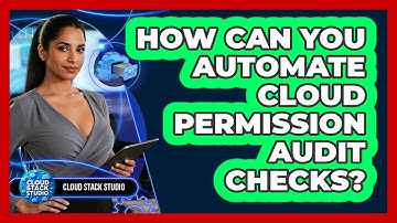How Can You Automate Cloud Permission Audit Checks?